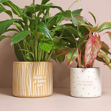 Load image into Gallery viewer, Today Is A Good Day Planter Pot