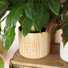 Load image into Gallery viewer, Today Is A Good Day Planter Pot
